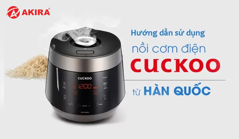 Cách sử dụng nồi cơm điện cuckoo hàn quốc Cách sử dụng nồi cơm điện cuckoo hàn quốc